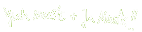 YEAH MUSIK + JA MUSIK